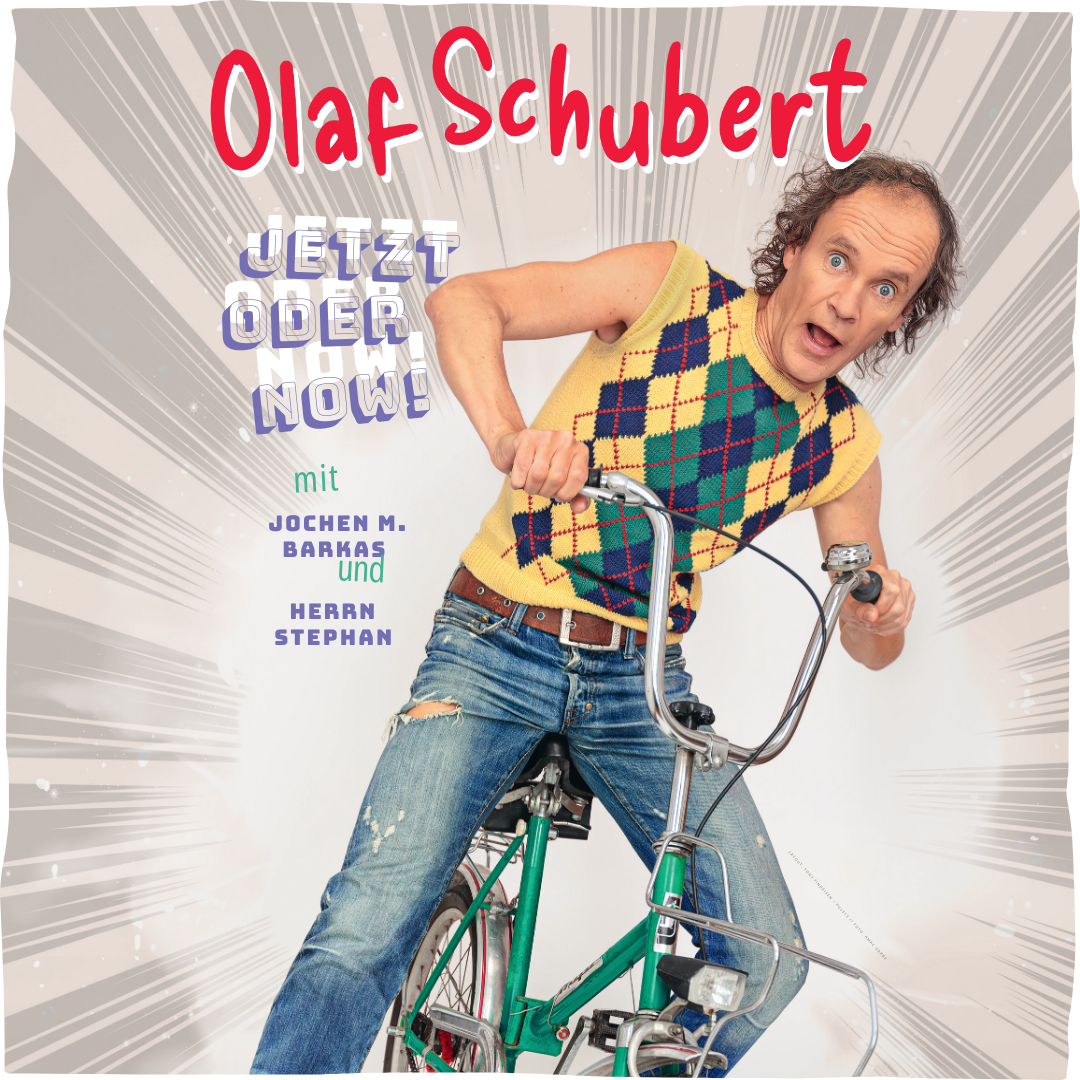 Olaf Schubert & seine Freunde - Jetzt oder now!